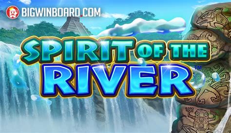 Spirit of the River Slot Review .
